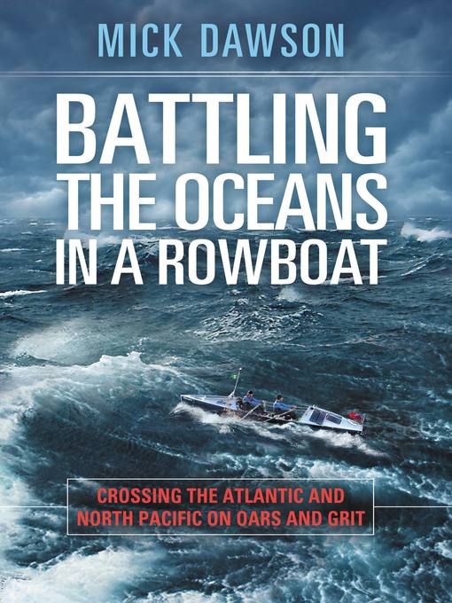 Title details for Battling the Oceans in a Rowboat by Mick Dawson - Available